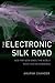 The Electronic Silk Road: H...