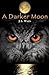 A Darker Moon