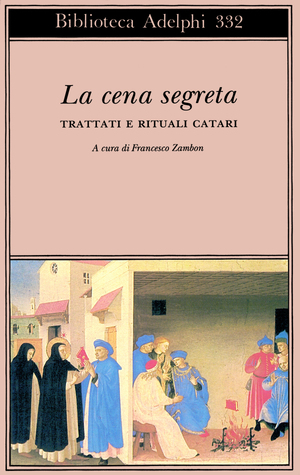 La cena segreta. Trattati e rituali catari (Paperback)