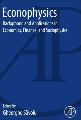 Econophysics: Background and Applications in Economics, Finance, and Sociophysics (Kindle Edition)