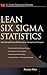 Lean Six Sigma Statistics: ...