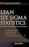 Lean Six Sigma Statistics by Alastair Muir