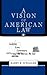 A Vision of American Law: Judging Law, Literature, and the Stories We Tell