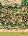 Dancing the New World: Aztecs, Spaniards, and the Choreography of Conquest (Latin American and Caribbean Arts and Culture Publication Initiative, Mellon Foundation)