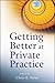 Getting Better at Private Practice (Getting Started)