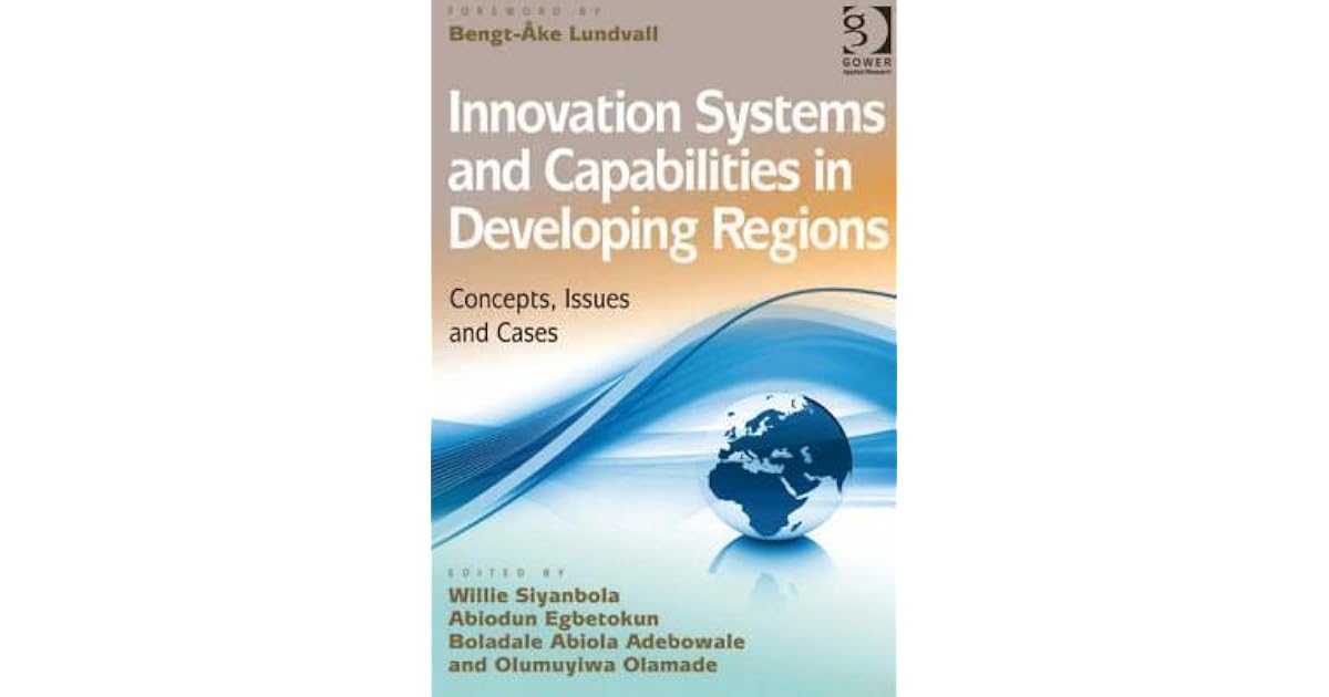 Innovation Systems and Capabilities in Developing Regions: Concepts ...