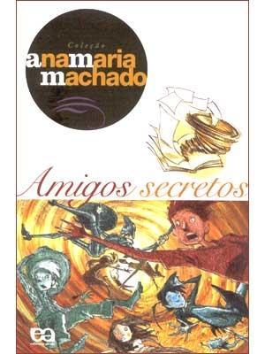 Amigos Secretos (coleção Ana Maria Machado)