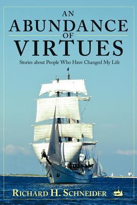 An Abundance of Virtues: Stories about People Who Have Changed My Life