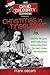 The Dead Celebrity Cookbook Presents Christmas in Tinseltown: Celebrity Recipes and Hollywood Memories from Six Feet Under the Mistletoe