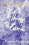 Of Things to Come, An Explosive Declaration (Universal Mind Trilogy) Of Things to Come, An Explosive Declaration (Universal Mind Trilogy)