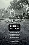 Sick From Freedom by Jim Downs