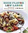 High Flavor, Low Labor by J.M. Hirsch