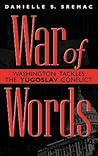 War of Words: Washington Tackles the Yugoslav Conflict