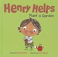 Henry Helps Plant a Garden