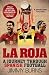 La Roja by Jimmy Burns La Roja by Jimmy Burns