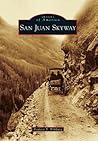 San Juan Skyway (Images of America: Colorado)