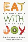 Eat with Joy: Redeeming God's Gift of Food