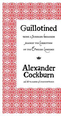 Guillotined: Being a Summary Broadside Against the Corruption of the English Language (Pamphlet)