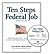 Ten Steps to a Federal Job by Kathryn K. Troutman
