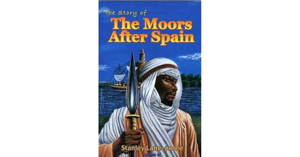 The Story of the Moors After Spain by Stanley LanePoole