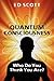 Quantum Consciousness: Who do you think you are?: Who do you think you are?