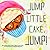 Jump Little Cake, Jump!