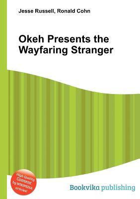 Okeh Presents the Wayfaring Stranger