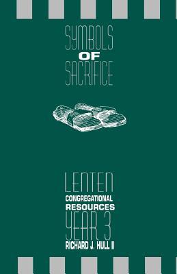Symbols of Sacrifice, Year 3: Lenten Congregational Resources