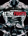 At the Fights: Inside the World of Professional Boxing