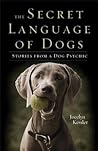 The Secret Language of Dogs by Jocelyn Kessler