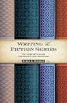 Writing the Fiction Series by Karen S. Wiesner
