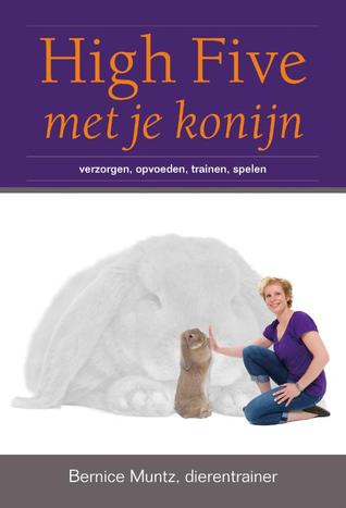 High Five met je konijn verzorgen, opvoeden, trainen, spelen