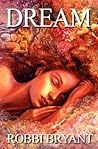 Dream by Robbi Sommers Bryant