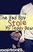 The Bad Boy Stole My Teddy ...
