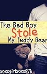 The Bad Boy Stole My Teddy Bear by Natalie