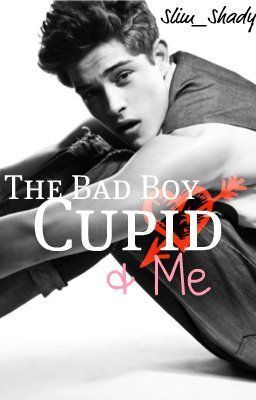 The Bad Boy, Cupid & Me (ebook)