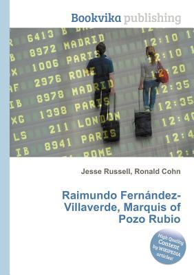 Raimundo Fernandez-Villaverde, Marquis of Pozo Rubio