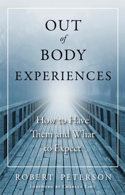 Out-of-Body Experiences: How to Have Them and What to Expect (Paperback)