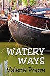 Watery Ways by Valerie Poore
