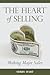 The Heart of Selling: Makin...