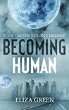 Becoming Human by Eliza Green