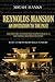 Reynolds Mansion: An Invitation to the Past: The History and Strange Happenings at a Southern Antebellum Home