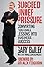 Succeed Under Pressure: Converting Football Lessons into Business Success