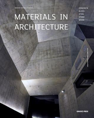 Material in Architecture: Concrete, Glass, Steel, Stone, Wood