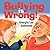 Bullying is Wrong