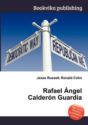 Rafael Angel Calderon Guardia