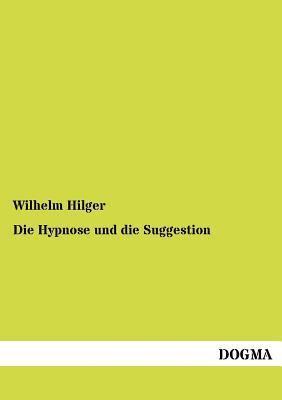 Die Hypnose und die Suggestion (German Edition)
