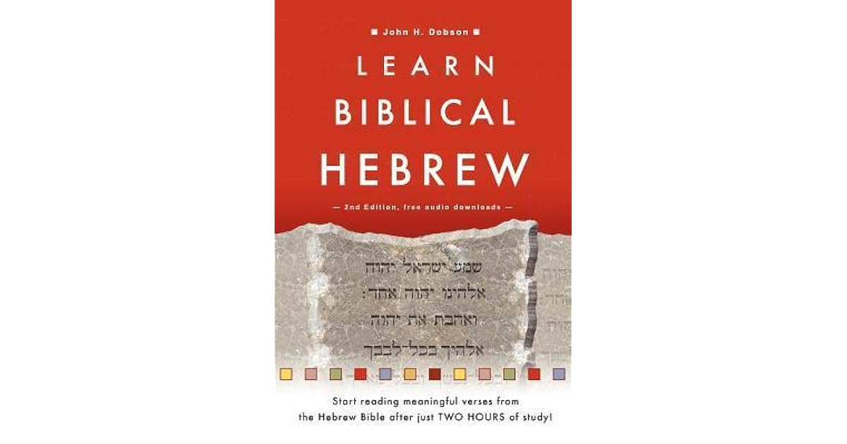 Learn Biblical Hebrew by John H. Dobson