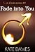 Fade Into You (Fade, #1)