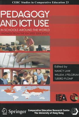Pedagogy and ICT Use in Schools around the World: Findings from the IEA Sites 2006 Study